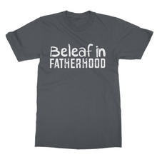 Beleaf In Fatherhood T-Shirt